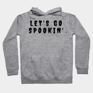 Let's Go Spookin'. Minimalistic Halloween Design. Simple Halloween Costume Idea Hoodie